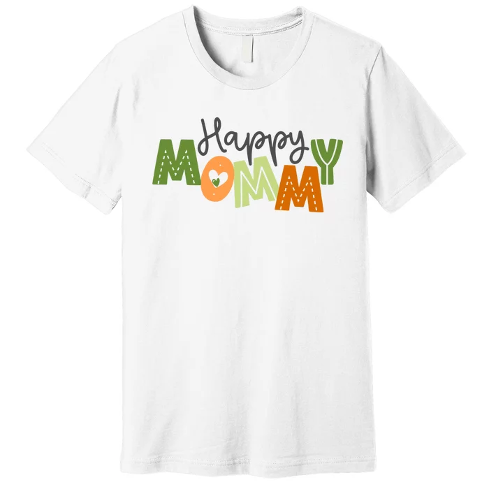 Happy Mommy Cute Mom Gift Premium T-Shirt