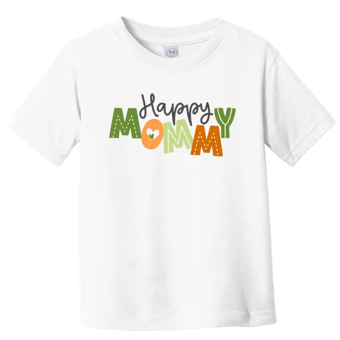 Happy Mommy Cute Mom Gift Toddler T-Shirt