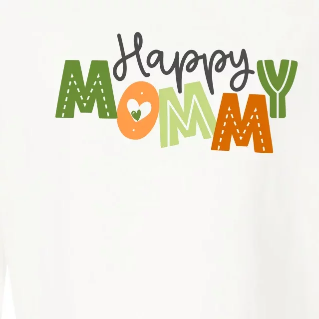 Happy Mommy Cute Mom Gift Cropped Pullover Crew