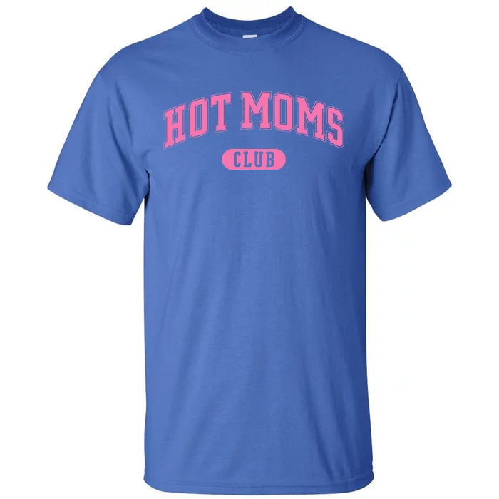 Hot Moms Club Tall T-Shirt