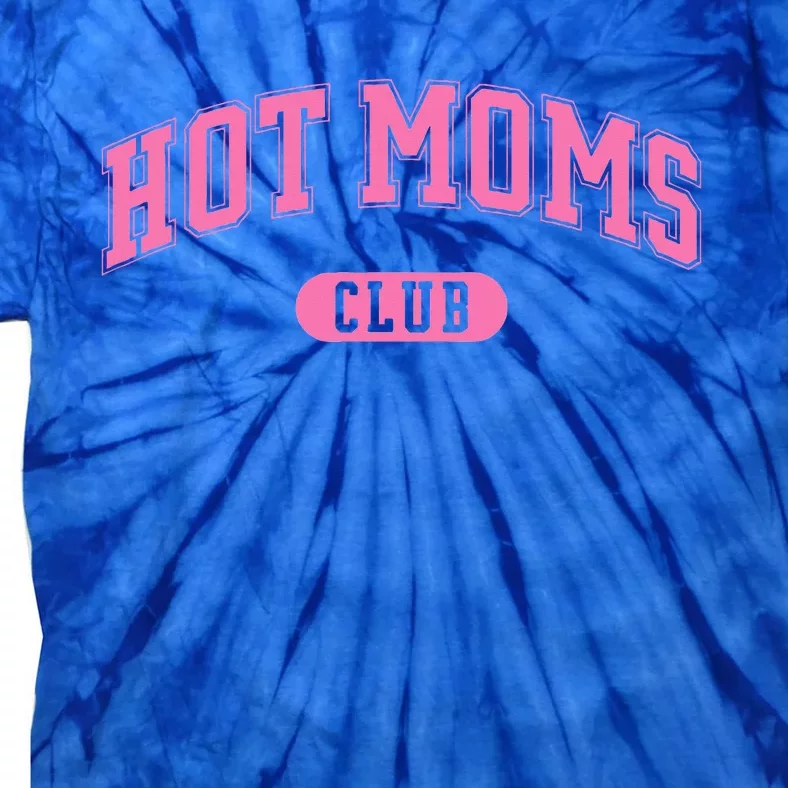 Hot Moms Club Tie-Dye T-Shirt