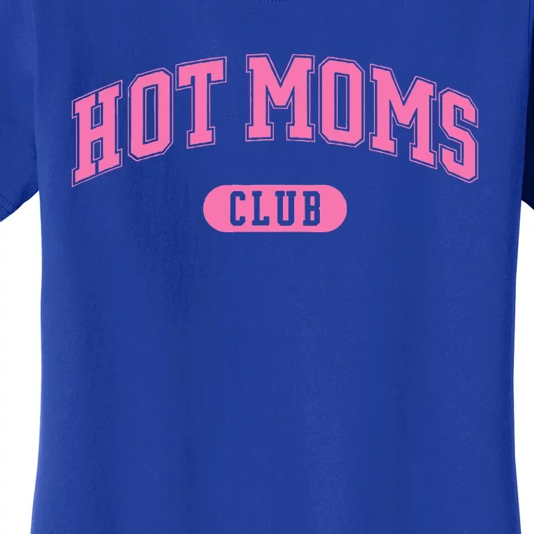 Hot Moms Club Women's T-Shirt