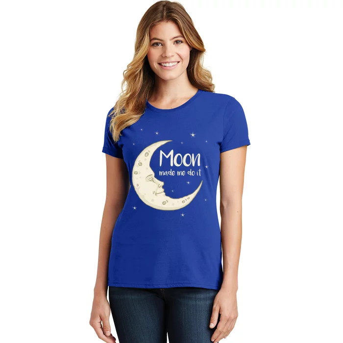 Half Moon Crescent Moon Funny Astronomy Moon Made Me Do It Gift Women's T-Shirt