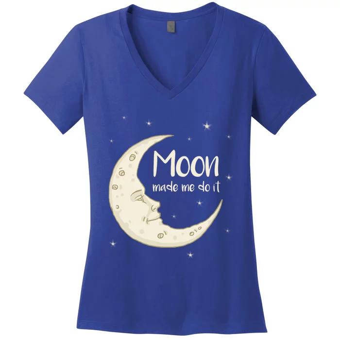 Half Moon Crescent Moon Funny Astronomy Moon Made Me Do It Gift Women's V-Neck T-Shirt