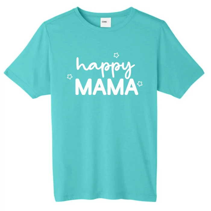 Happy Mama Cute Mom Gift ChromaSoft Performance T-Shirt