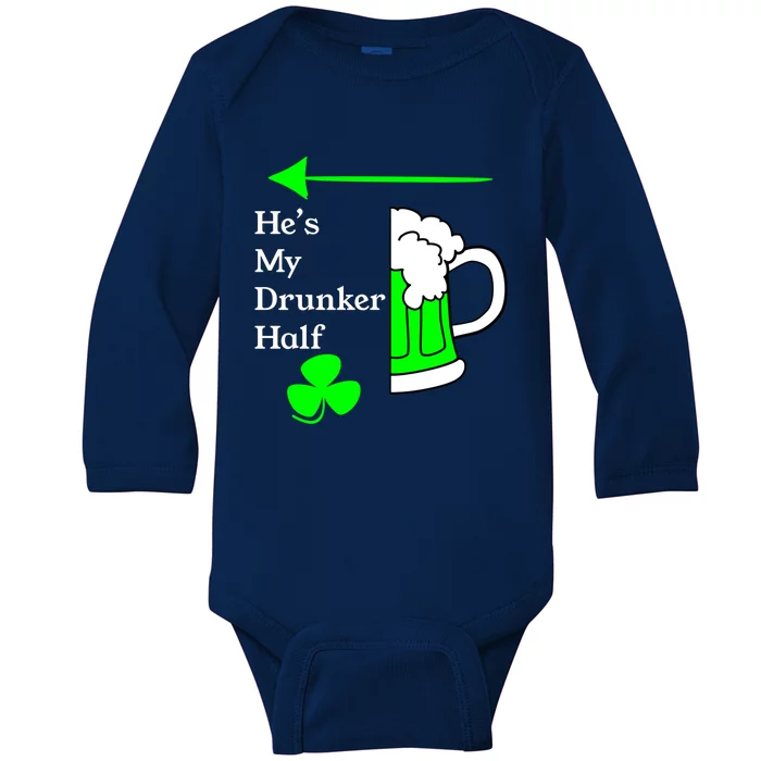 He's My Drunker Half Saint Patrick's Day Couples Cool Gift Baby Long Sleeve Bodysuit