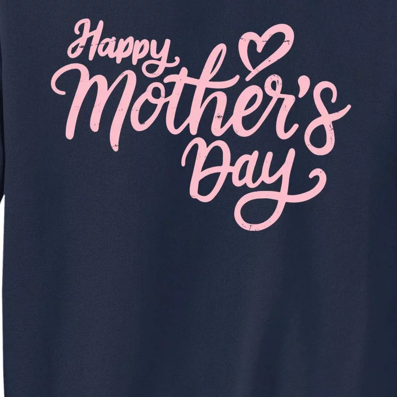 Happy Mothers Day Heart Cute Gift Tall Sweatshirt