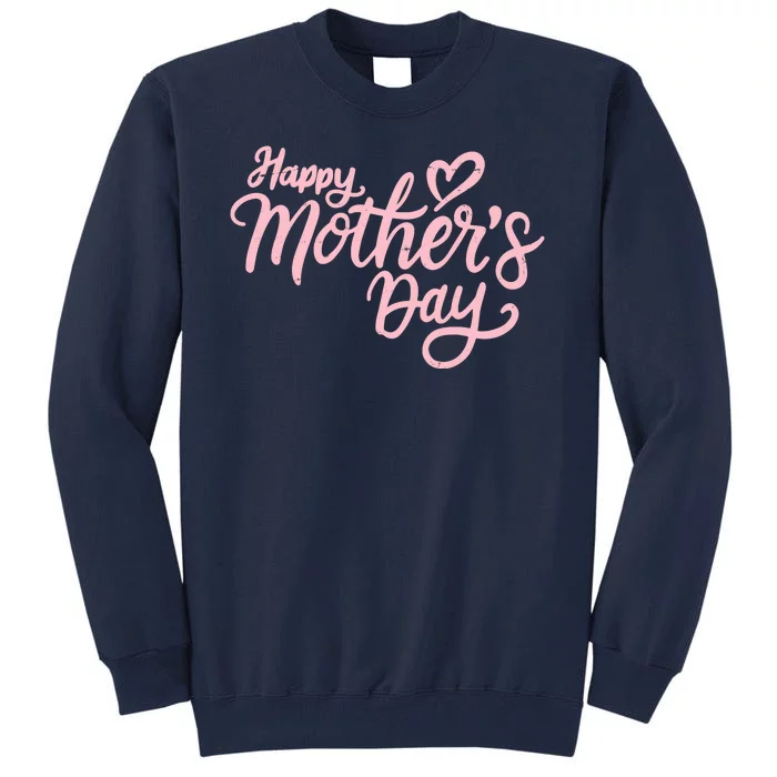 Happy Mothers Day Heart Cute Gift Tall Sweatshirt