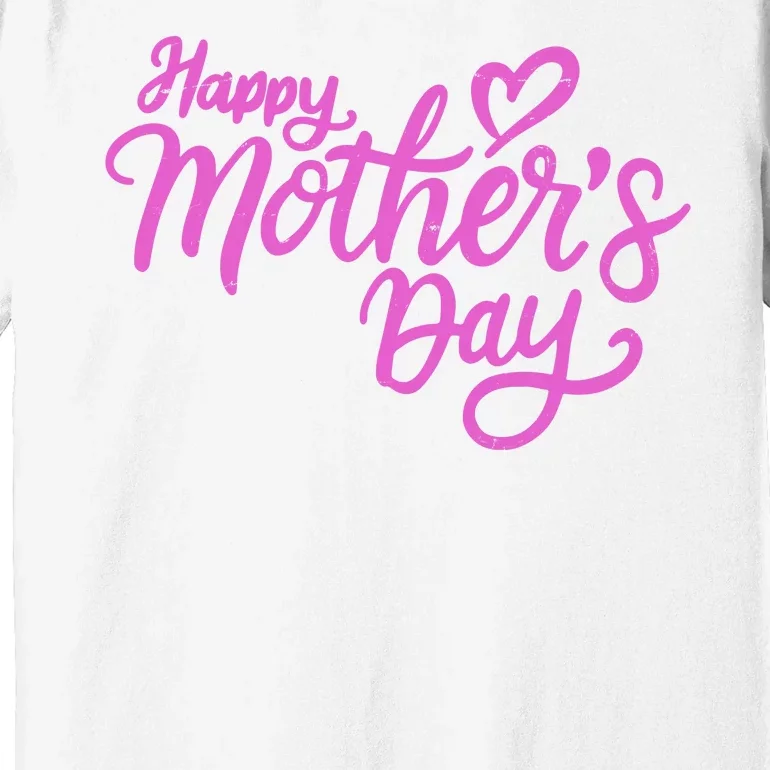 Happy Mothers Day Heart Cute Gift Premium T-Shirt