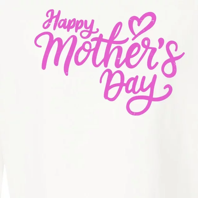 Happy Mothers Day Heart Cute Gift Cropped Pullover Crew