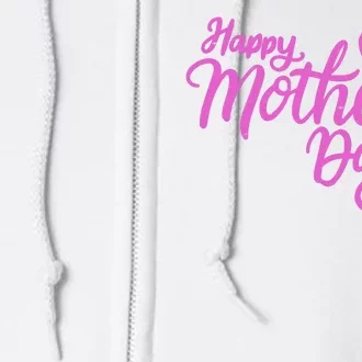 Happy Mothers Day Heart Cute Gift Full Zip Hoodie