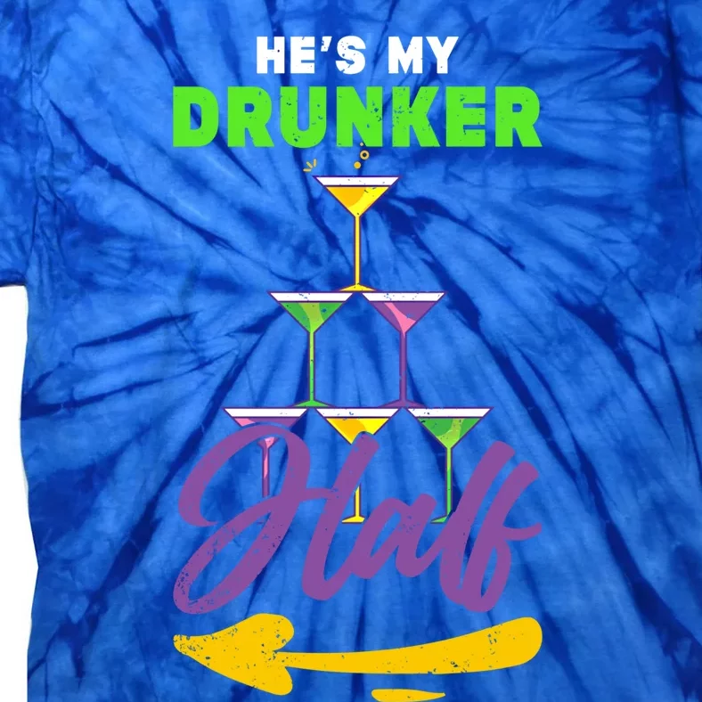 Hes My Drunker Half Funny Masquerade Mardi Gras Gift Tie-Dye T-Shirt