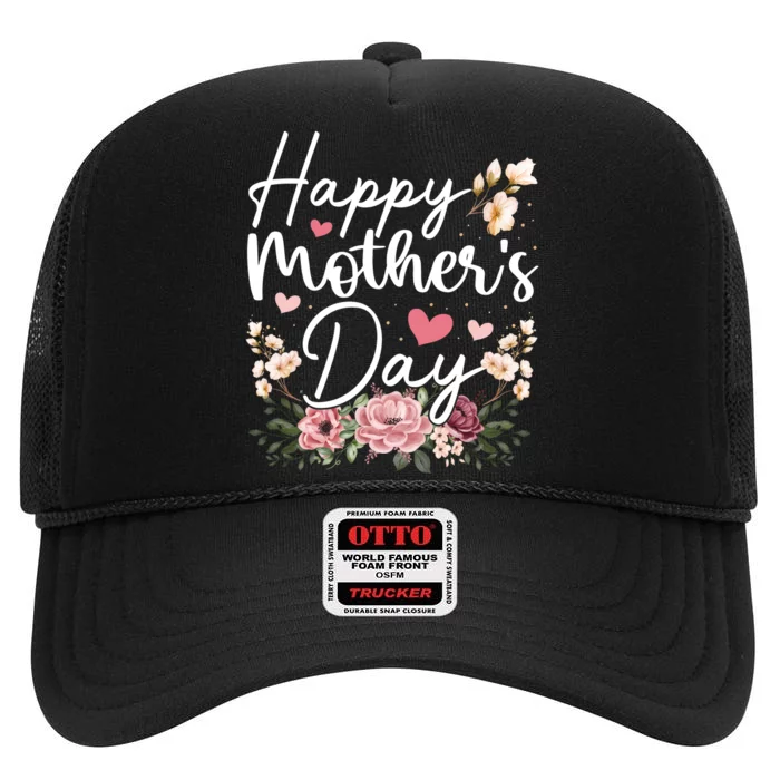 Happy MotherS Day Floral Celebration High Crown Mesh Trucker Hat