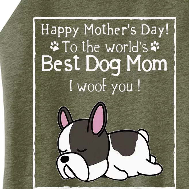 Happy MotherS Day To The WorldS Best Dog Mom I Woof You Women’s Perfect Tri Rocker Tank