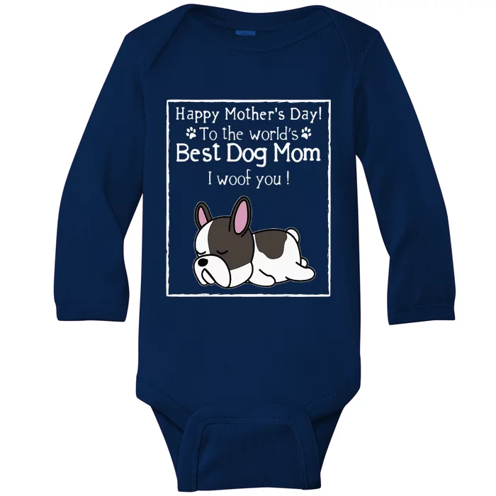 Happy MotherS Day To The WorldS Best Dog Mom I Woof You Baby Long Sleeve Bodysuit