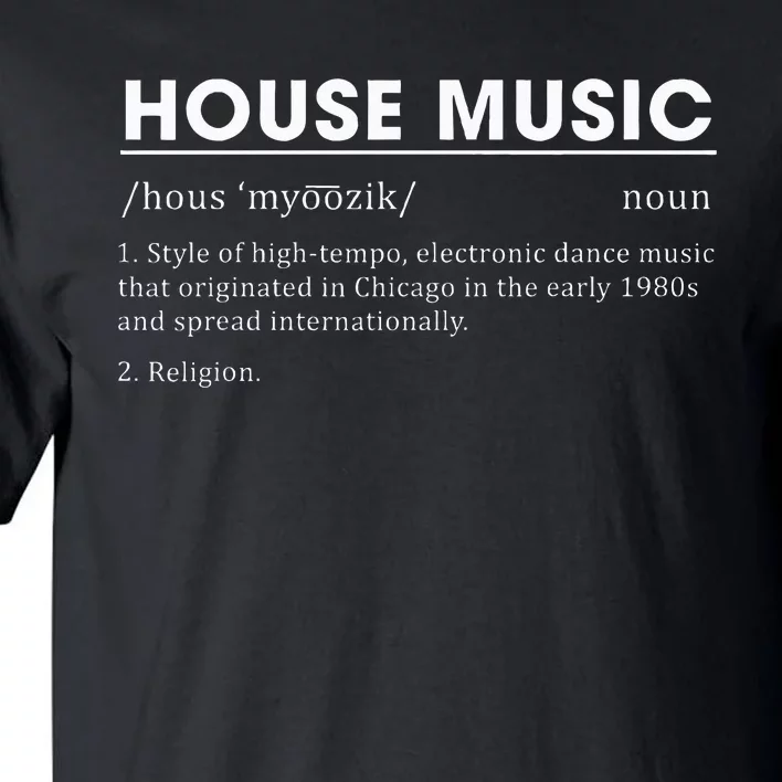 House Music Definition Electronic Dance Music Tall T-Shirt