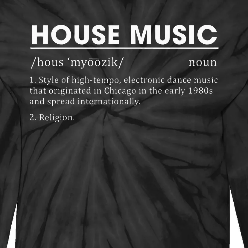 House Music Definition Electronic Dance Music Tie-Dye Long Sleeve Shirt