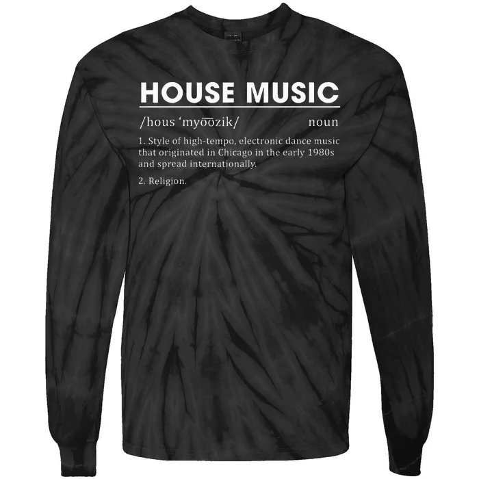 House Music Definition Electronic Dance Music Tie-Dye Long Sleeve Shirt