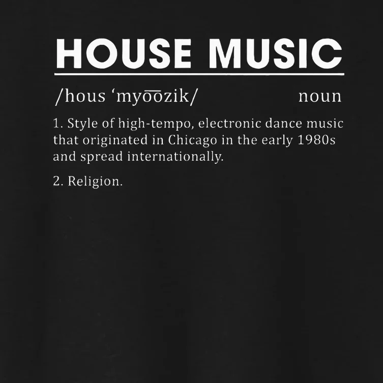 House Music Definition Electronic Dance Music Women's Crop Top Tee