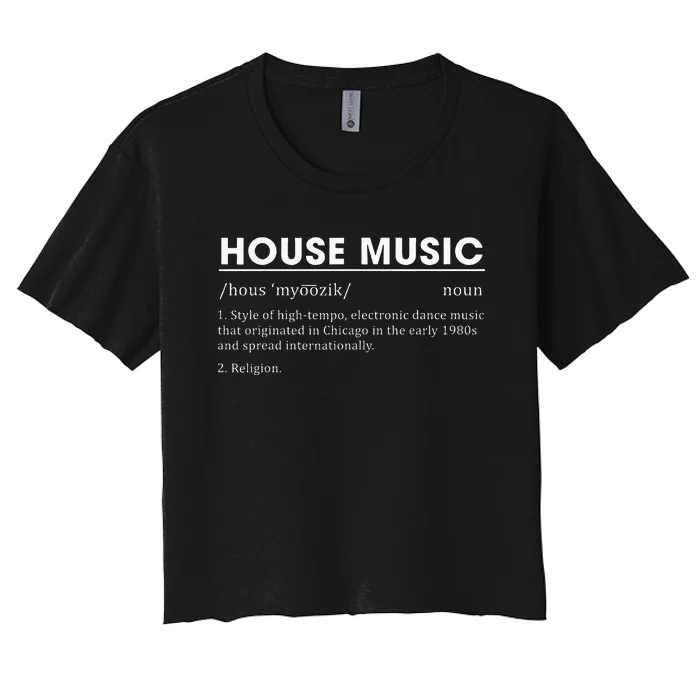 House Music Definition Electronic Dance Music Women's Crop Top Tee