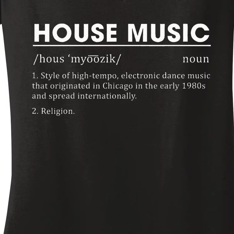 House Music Definition Electronic Dance Music Women's V-Neck T-Shirt