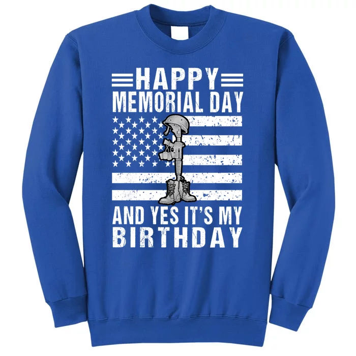 Happy Memorial Day Birthday Funny Gift 31st May Birthday Gift Tall Sweatshirt