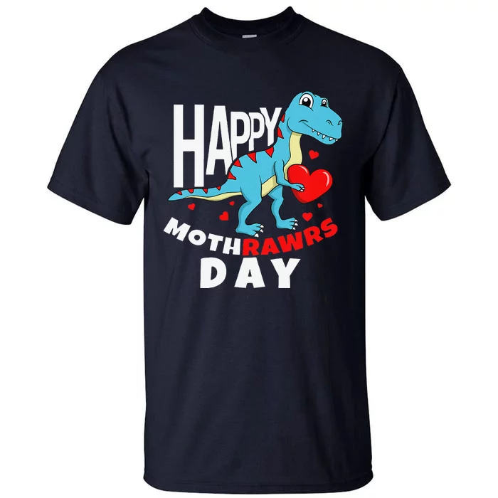 Happy Mother's Day Son For Mom Rawr Trex Dino Tall T-Shirt