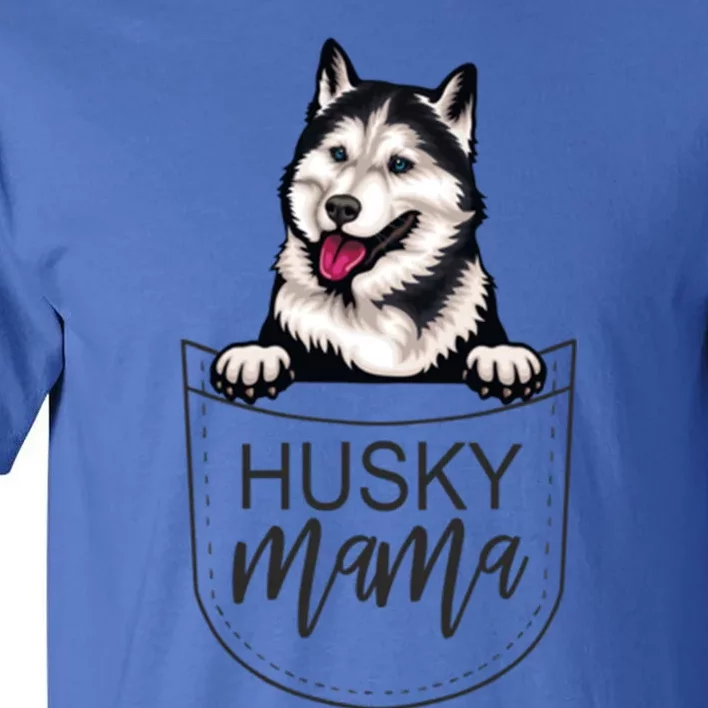 Husky Mama Dog Lover Funny Dog Mom Cute Dog Owner Funny Gift Tall T-Shirt