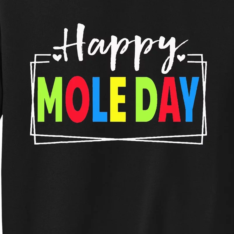 Happy Mole Day October 23rd National Mole Day Avogadro's Tall Sweatshirt