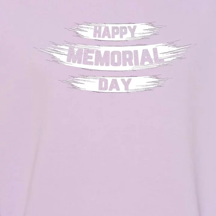 Happy Memorial Day T Garment-Dyed Sweatshirt