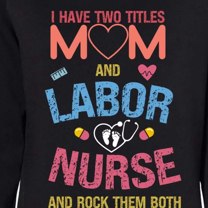 Happy Mothers Day Labor Nurse Mothering Appreciation Dress Great Gift Womens California Wash Sweatshirt