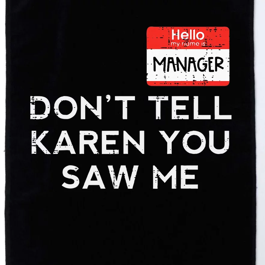 Halloween Manager Dont Tell Karen Funny Costume Women Platinum Collection Golf Towel