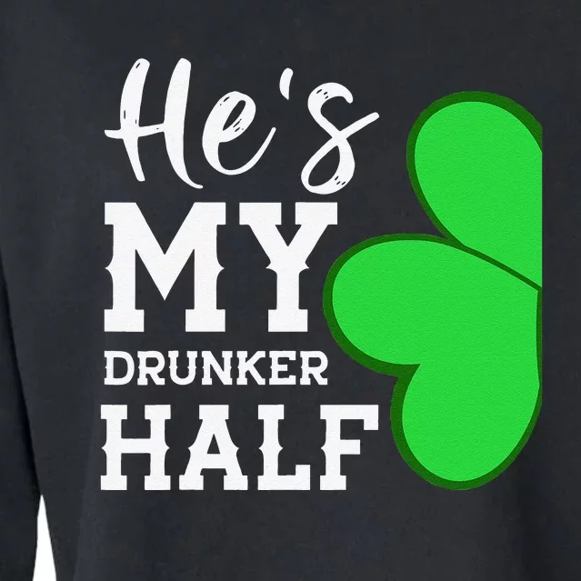 He's My Drunker Half Funny St Patricks Day Couple Shamrock Cropped Pullover Crew