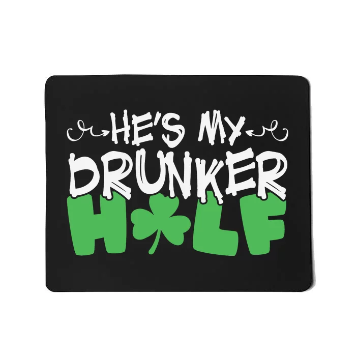 Hes My Drunker Funny Shamrock Mousepad