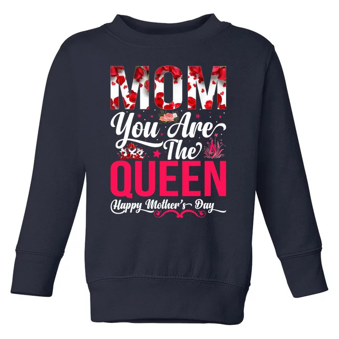 Happy Mother's Day Mom You Are The Queen Floral Graphic Toddler Sweatshirt