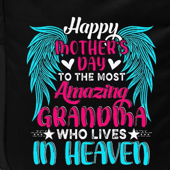 Happy MotherS Day To The Most Amazing Grandma In Heaven Impact Tech Backpack