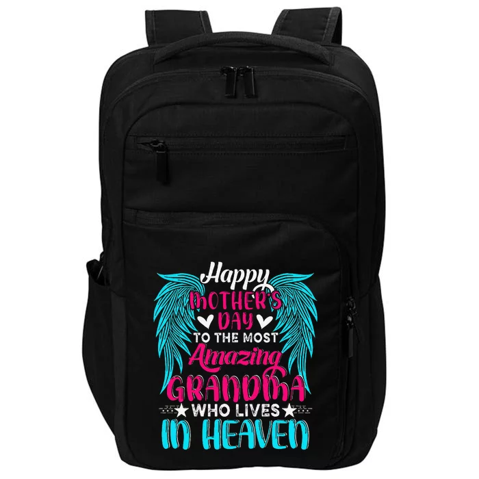 Happy MotherS Day To The Most Amazing Grandma In Heaven Impact Tech Backpack