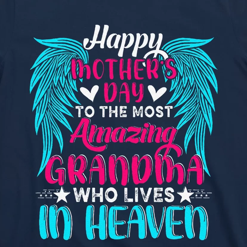 Happy MotherS Day To The Most Amazing Grandma In Heaven T-Shirt