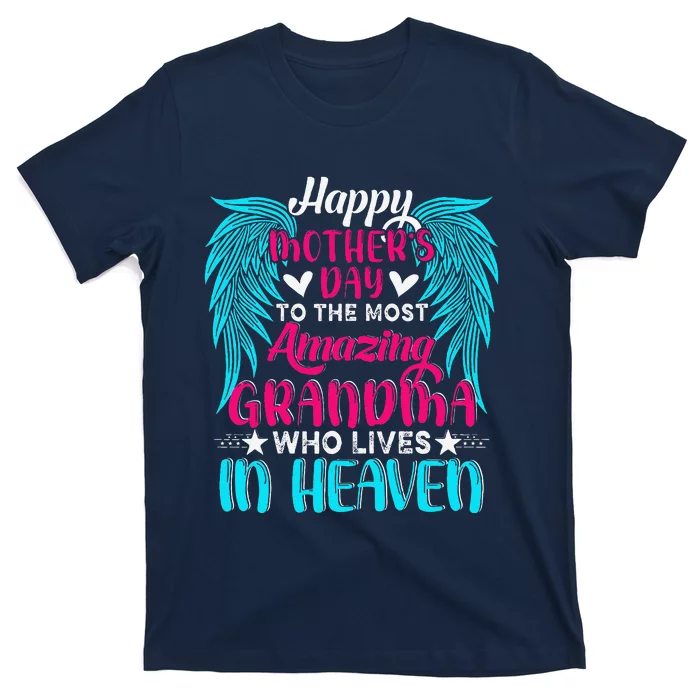 Happy MotherS Day To The Most Amazing Grandma In Heaven T-Shirt