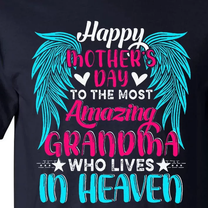 Happy MotherS Day To The Most Amazing Grandma In Heaven Tall T-Shirt