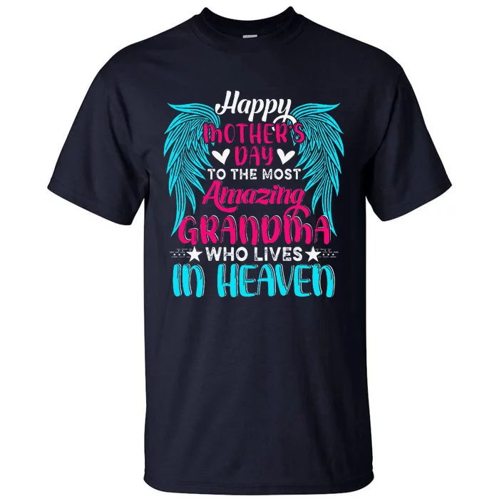 Happy MotherS Day To The Most Amazing Grandma In Heaven Tall T-Shirt