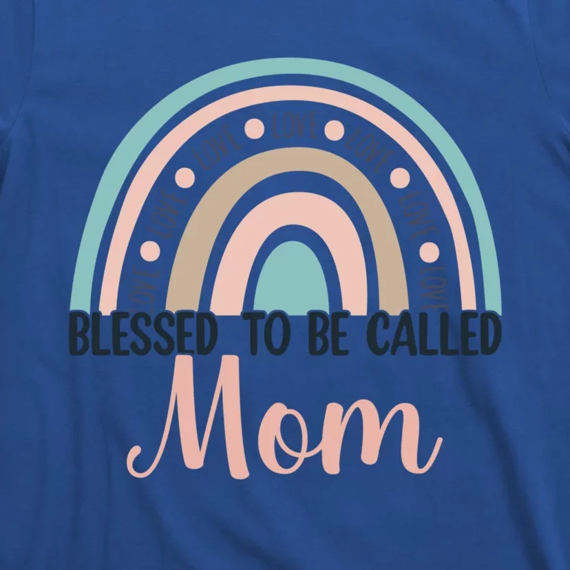 Happy Mothers Day Blessed To Be Called Mom Rainbow Funny Gift T-Shirt