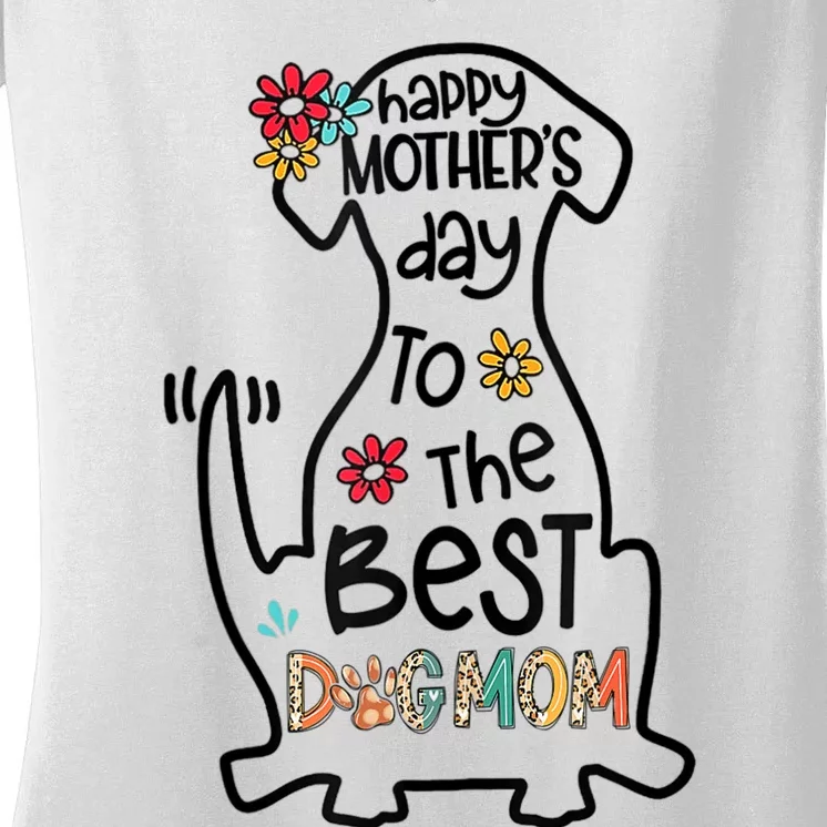 Happy Mother's Day To The Best Dog Mom Dog Mother Gifts Women's V-Neck T-Shirt