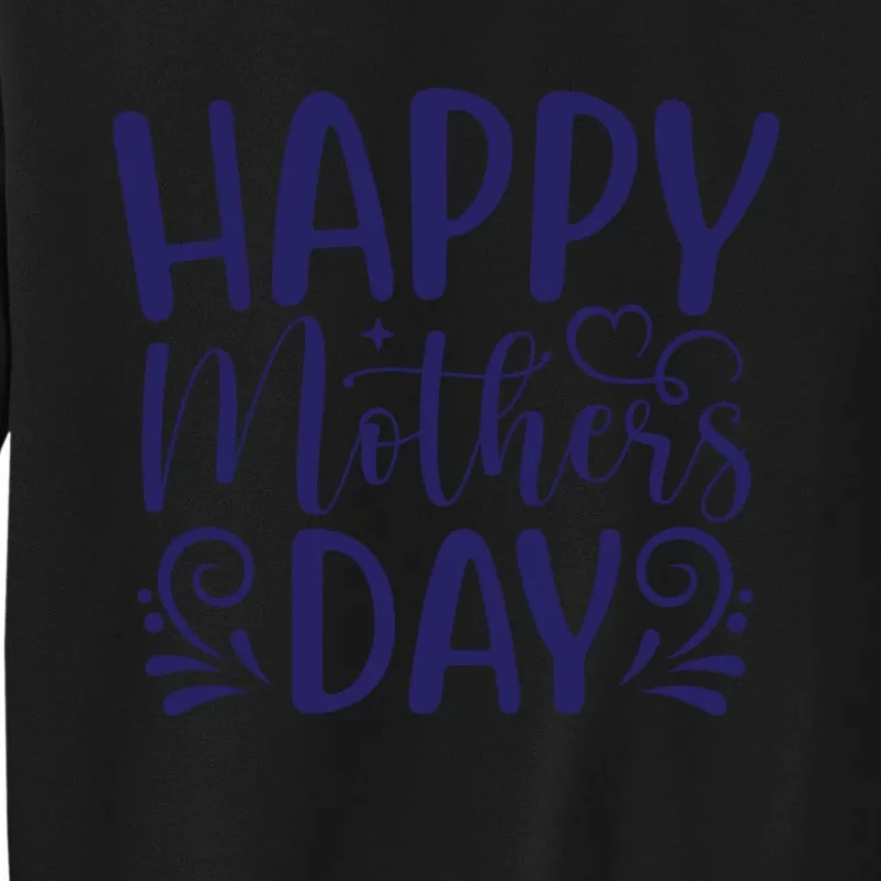 Happy Mothers Day T Cute File Tall Sweatshirt