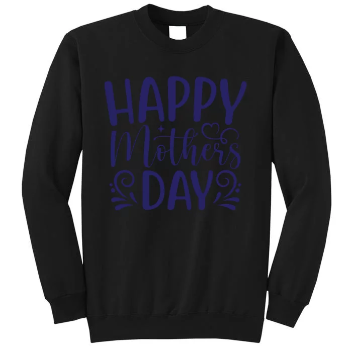 Happy Mothers Day T Cute File Tall Sweatshirt