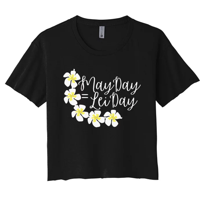 Hawaii May Day Is Lei Day Women's Crop Top Tee