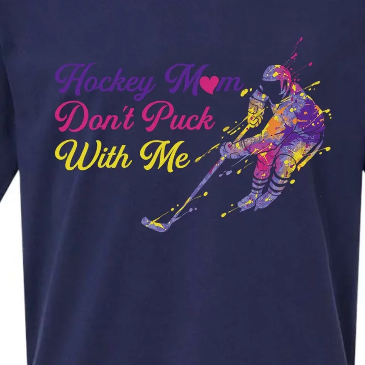 Hockey Mom Dont Puck With Me Gift Sueded Cloud Jersey T-Shirt