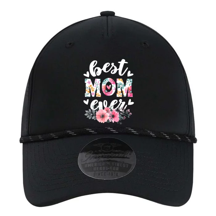 Happy Mothers Day Best Mom Ever Floral For Mom Grandma Women Performance The Dyno Cap