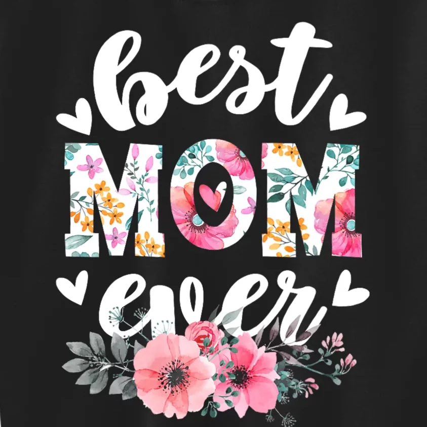 Happy Mothers Day Best Mom Ever Floral For Mom Grandma Women Kids Sweatshirt