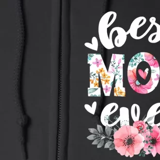 Happy Mothers Day Best Mom Ever Floral For Mom Grandma Women Full Zip Hoodie